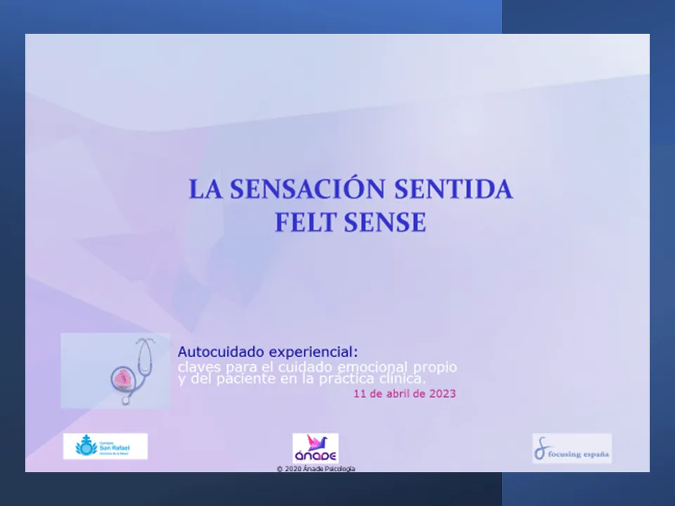 Sentida La sensación sentida (felt sense). Foro Antón Martín. Autocuidado ...