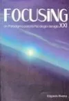 Focusing, un paradigma para la Psicología del siglo XXI