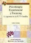 Psicoterapia experiencial y Focusing- la aportación de E. Gendlin