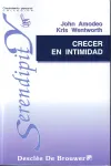 Crecer en intimidad. Guía para mejorar las relaciones intepersonales